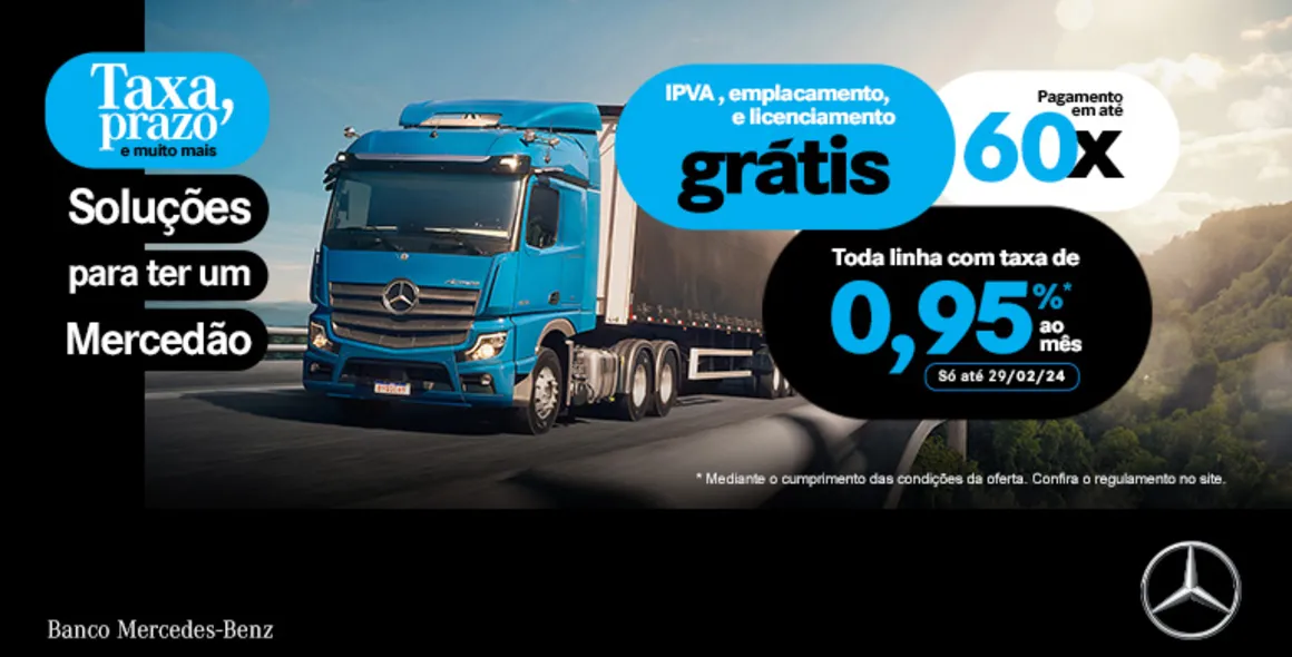 Mercedes-Benz oferece taxa de 0,95% a.m., pagamento em até 60 meses e mais vantagens para financiamento de caminhões